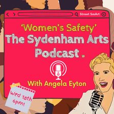 Women's Safety: The Sydenham Arts Podcast